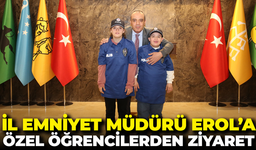 İl Emniyet Müdürü Erol’a özel öğrencilerden ziyaret