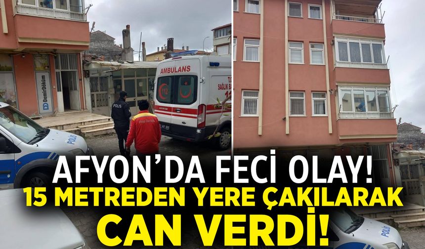 Afyon Dinar’da feci olay: 15 metre yükseklikten yere düştü, can verdi!