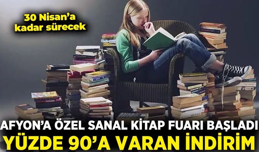 Afyon’a Özel Sanal Kitap Fuarı Başladı: Yüzde 40’tan yüzde 90’a varan indirimler…