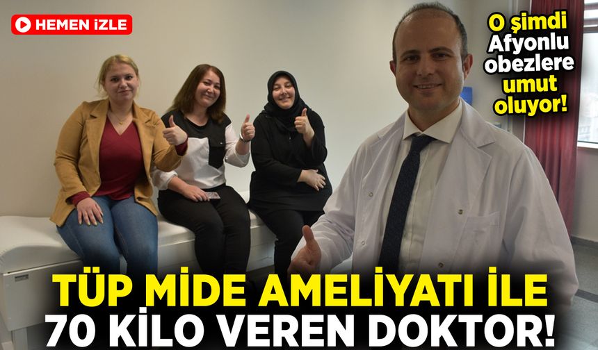 Tüp mide ameliyatı ile 70 kilo veren doktorun ilginç hikayesi: O şimdi Afyon'da obezlerin umudu oldu!