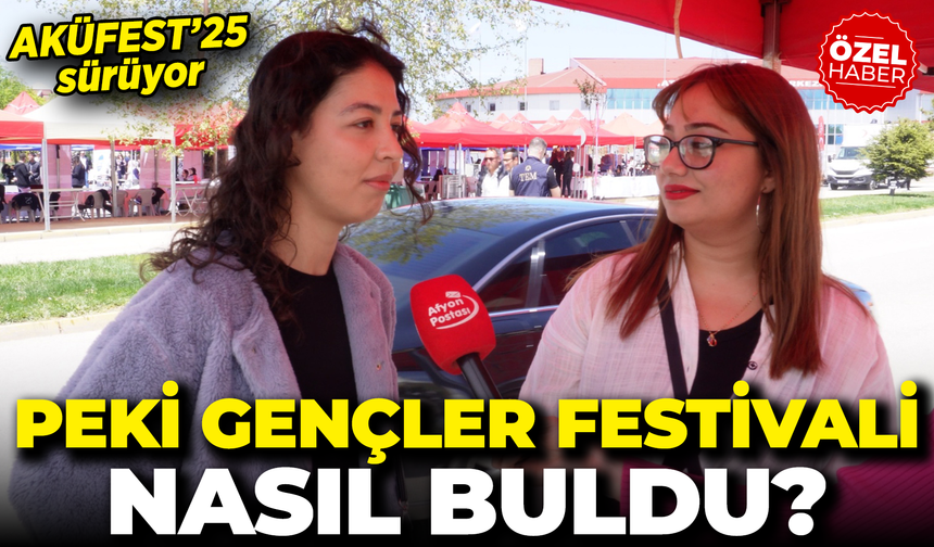 AKÜFEST’25 Sürüyor: Peki Gençler Festivali Nasıl Buldu?
