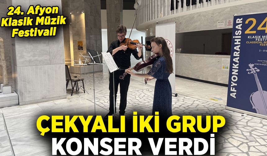 24. Afyonkarahisar Klasik Müzik Festivali: Çekyalı iki grup konser verdi