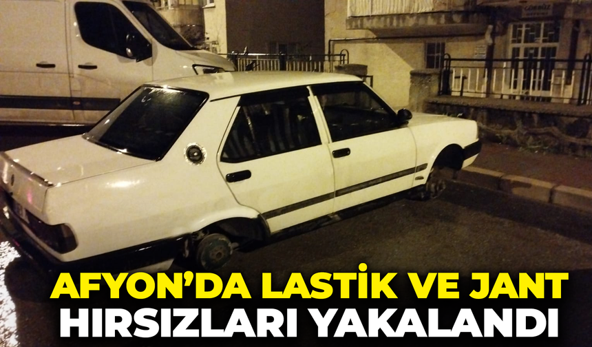 Afyon'da Otomobilin Lastik ve Jantlarını Çalan İki Kişi Yakalandı