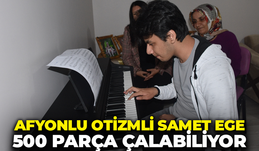 Afyon'da Otizmli Samet Ege 500 Eser Çalabiliyor
