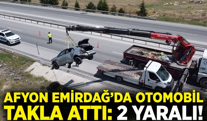 Afyon Emirdağ’da Otomobil Takla Attı: 2 Yaralı Var
