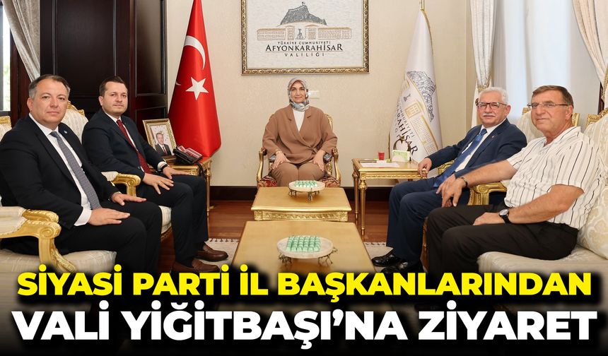 Siyasi Parti İl Başkanlarından Vali Yiğitbaşı’na Ziyaret