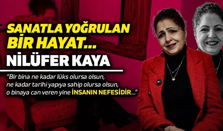 Nilüfer Kaya'nın İlham Veren Hikayesi: Mermerden Keçeye, Sanatla Yoğrulan Bir Hayat