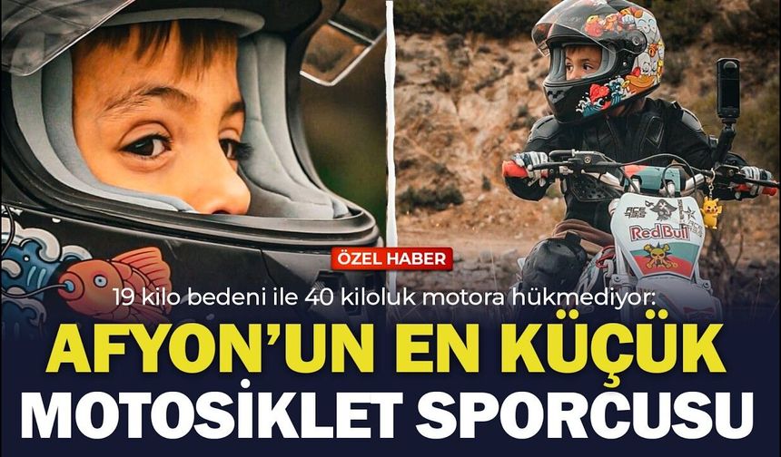 19 kilo bedeni ile 40 kiloluk motora hükmediyor: Afyon’un en küçük motosiklet sporcusu…