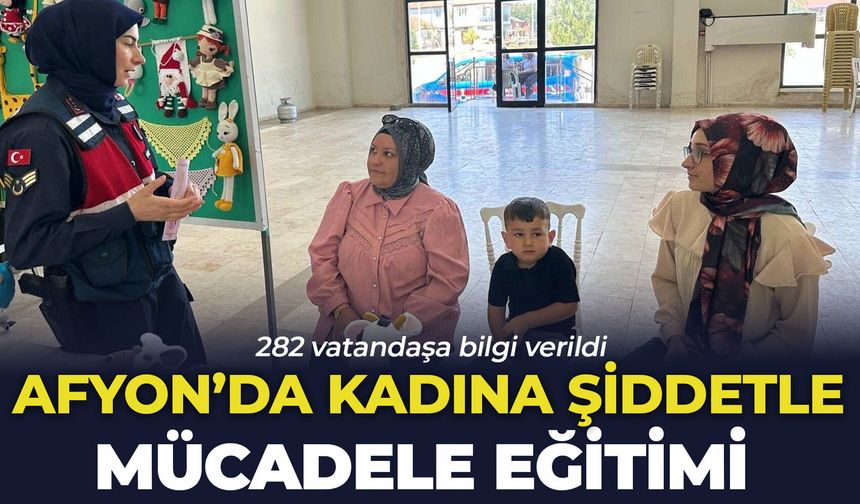 Afyon'da jandarmadan kadına şiddetle mücadele eğitimi: 282 vatandaşa bilgi verildi