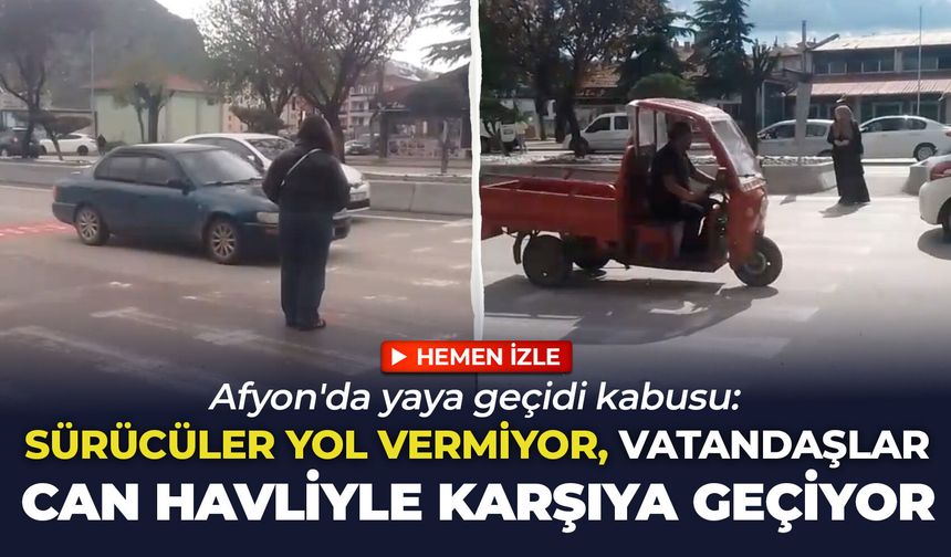 Afyon'da yaya geçidi kabusu: Sürücüler yol vermiyor vatandaşlar can havliyle karşıdan karşıya geçiyor