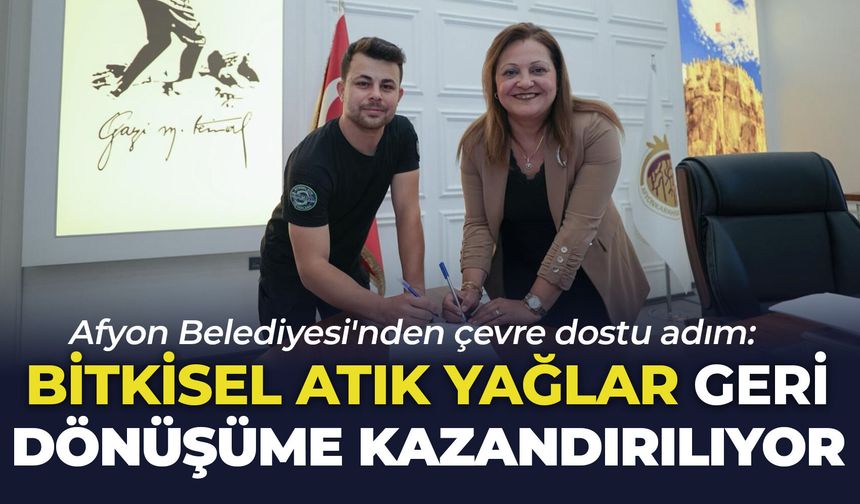 Afyon Belediyesi'nden çevre dostu adım: Bitkisel atık yağlar geri dönüşüme kazandırılıyor