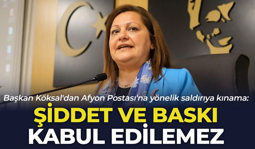 Belediye Başkanı Köksal'dan Afyon Postası'na yönelik saldırıya kınama: "Şiddet ve baskı kabul edilemez"
