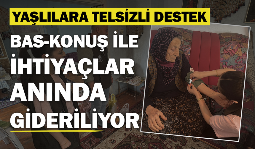 Emirdağ'da Yaşlılara Telsizli Destek: "Bas-Konuş Projesi ile İhtiyaçlar Anında Gideriliyor"