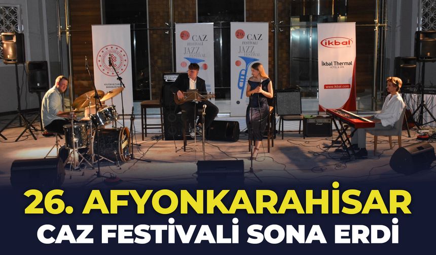 26. Afyonkarahisar Caz Festivali sona erdi