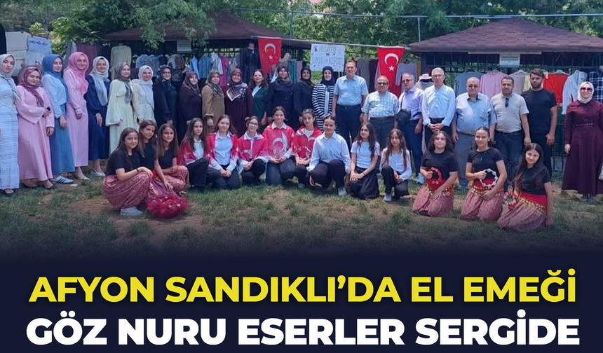 Afyon Sandıklı'da El Emeği Göz Nuru Eserler Sergide