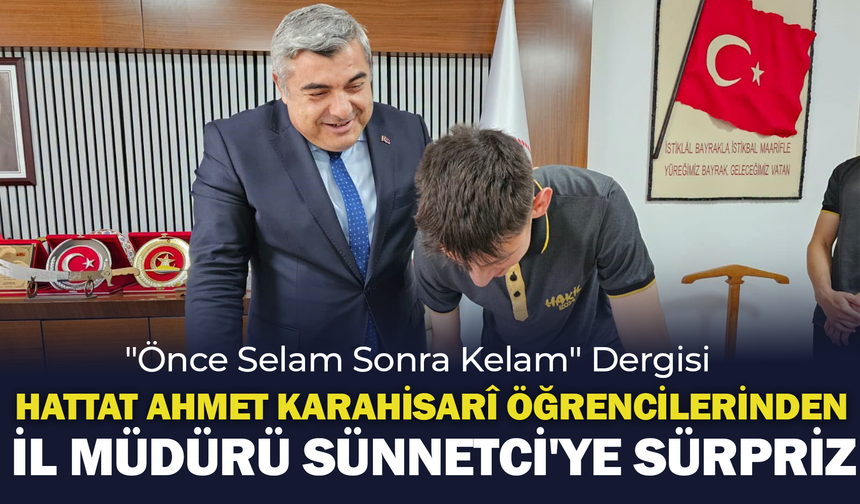 Hattat Ahmet Karahisarî Öğrencilerinden Anlamlı Hediye: "Selam Dergisi" İl Müdürü Sünnetci'ye Takdim Edildi