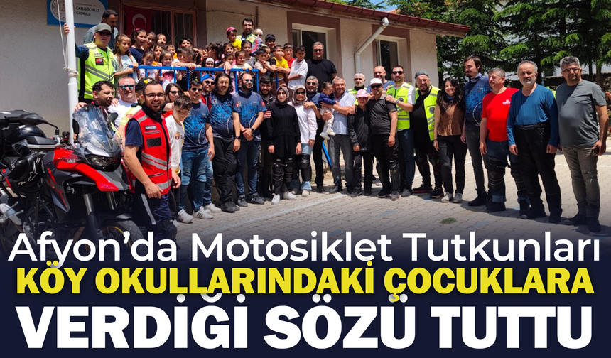 Afyon'da Motosiklet Tutkunları Köy Okulundaki Çocuklara Verdiği Sözü Tuttu