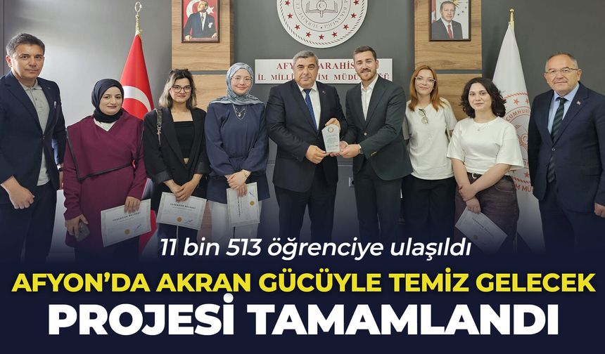 Afyon'da 'Akran Gücüyle Temiz Gelecek' projesi tamamlandı: 11 bin 513 öğrenciye ulaşıldı