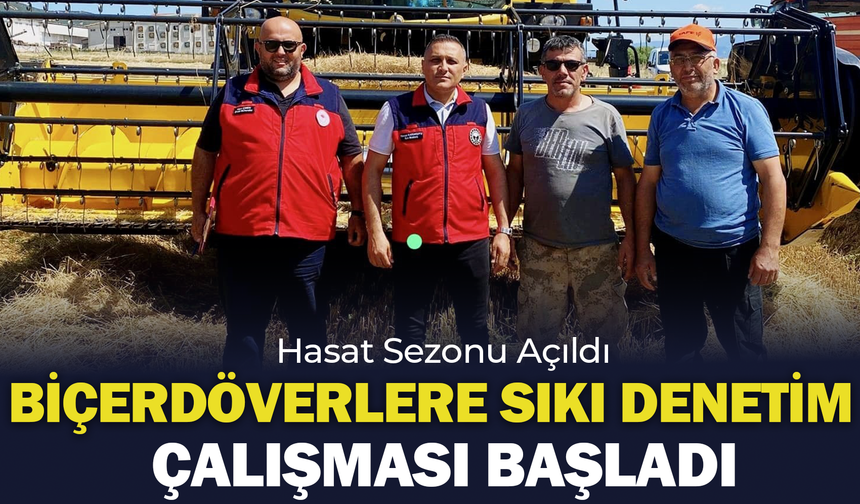 Dinar'da Hasat Sezonu Başladı: Biçerdöverlere Sıkı Denetim