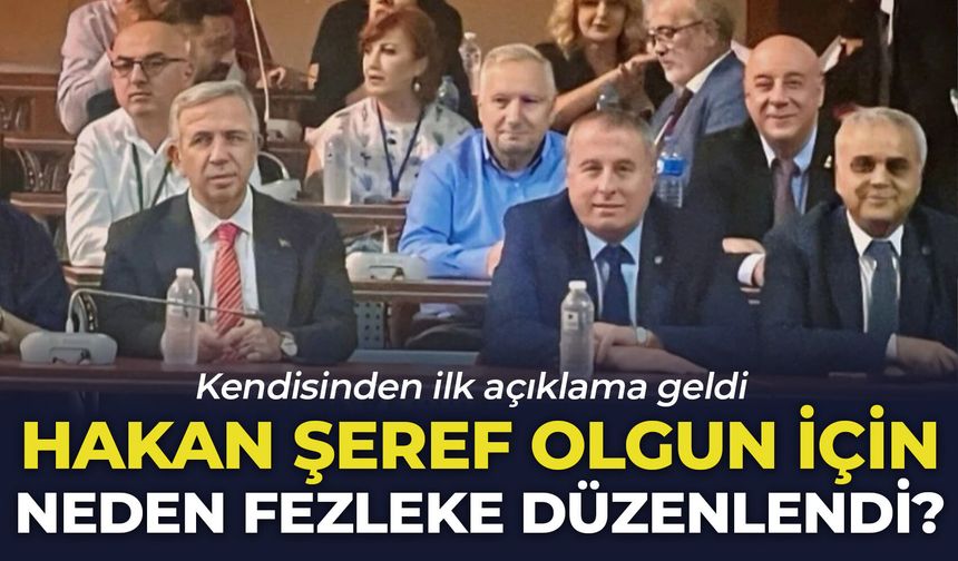 Hakan Şeref Olgun için neden fezleke düzenlendi? Kendisinden ilk açıklama geldi