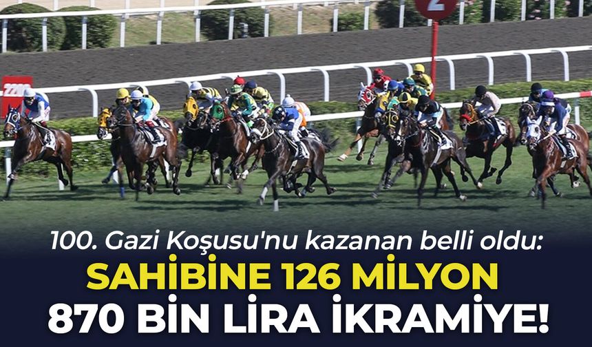100. Gazi Koşusu'nu kazanan belli oldu: Sahibine 126 milyon 870 bin lira ikramiye!