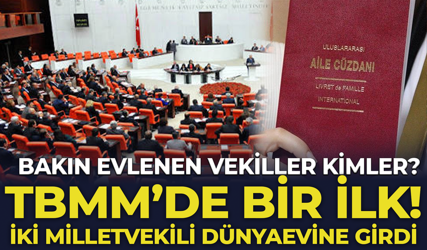 TBMM Tarihinde Bir İlk: İki Milletvekili Dünyaevine Girdi