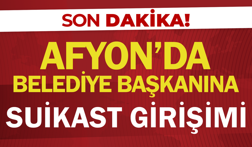 Afyon’da belediye başkanına suikast girişimi: Hemen izle!