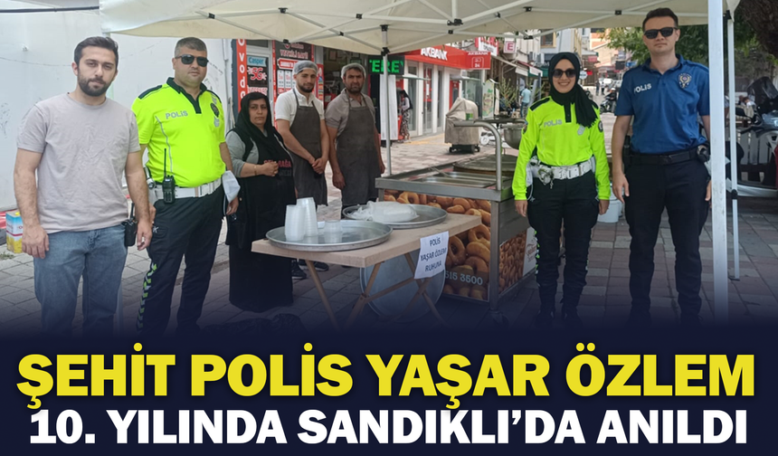 Şehit Polis Yaşar Özlem 10. Yılında Sandıklı'da Anıldı