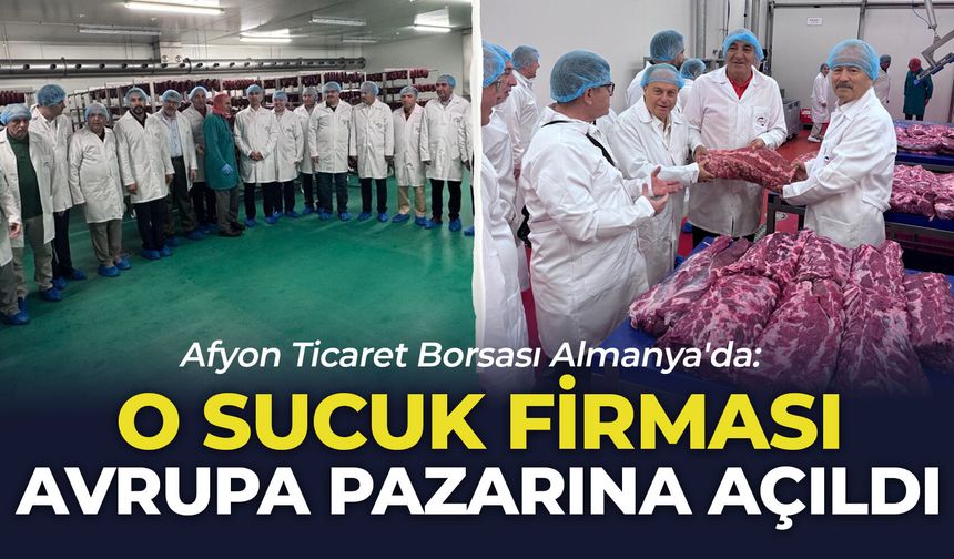 Afyon Ticaret Borsası Almanya'da: O sucuk firması Avrupa pazarına açıldı