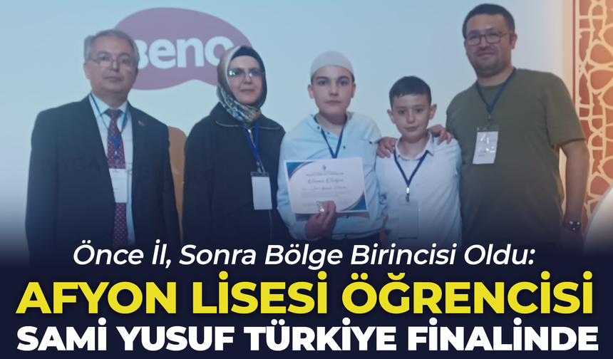 Önce İl, Sonra Bölge Birincisi Oldu: Afyon Lisesi Öğrencisi Sami Yusuf Türkiye Finalinde