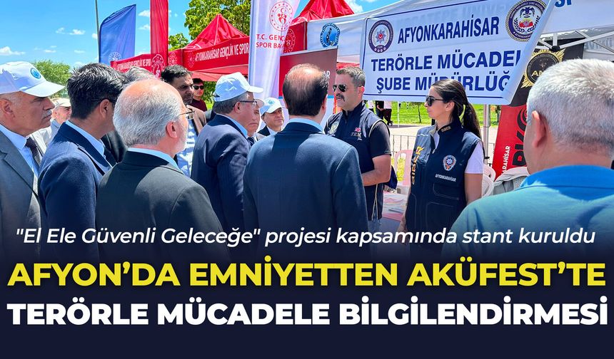 Afyon’da emniyetten AKÜFest'te terörle mücadele bilgilendirmesi: "El Ele Güvenli Geleceğe" projesi