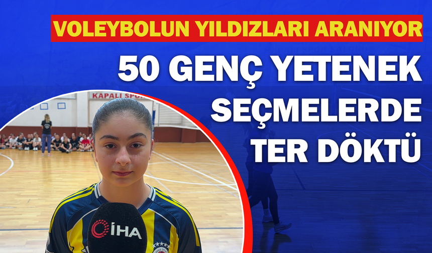 Voleybolun Yeni Yıldızları Aranıyor: 50 Genç Yetenek Seçmelerde Ter Döktü