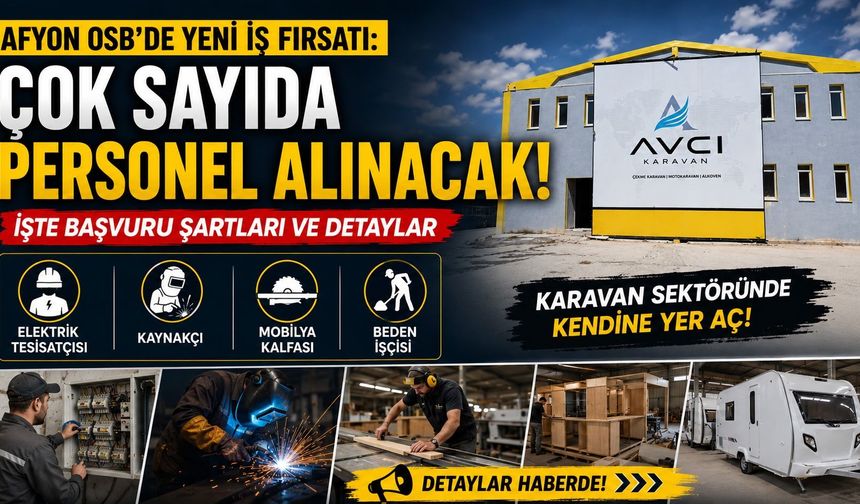 Afyon OSB’de yeni iş fırsatı: Çok sayıda personel alınacak… İşte başvuru şartları ve detaylar
