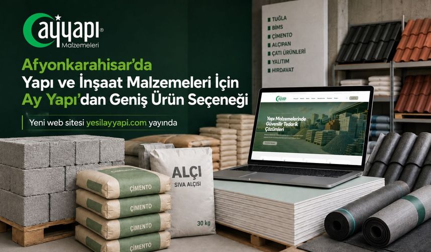 Afyonkarahisar’da Yapı ve İnşaat Malzemeleri İçin Ay Yapı’dan Geniş Ürün Seçeneği