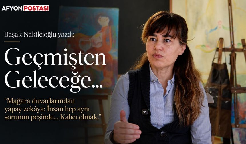 GEÇMİŞTEN GELECEĞE