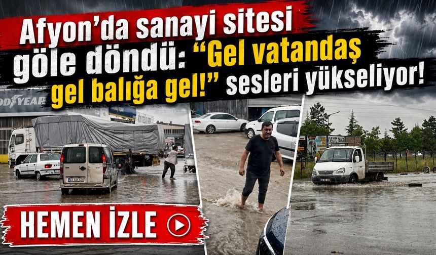 Afyon’da sanayi sitesi göle döndü: “Gel vatandaş gel balığa gel!” sesleri yükseliyor!