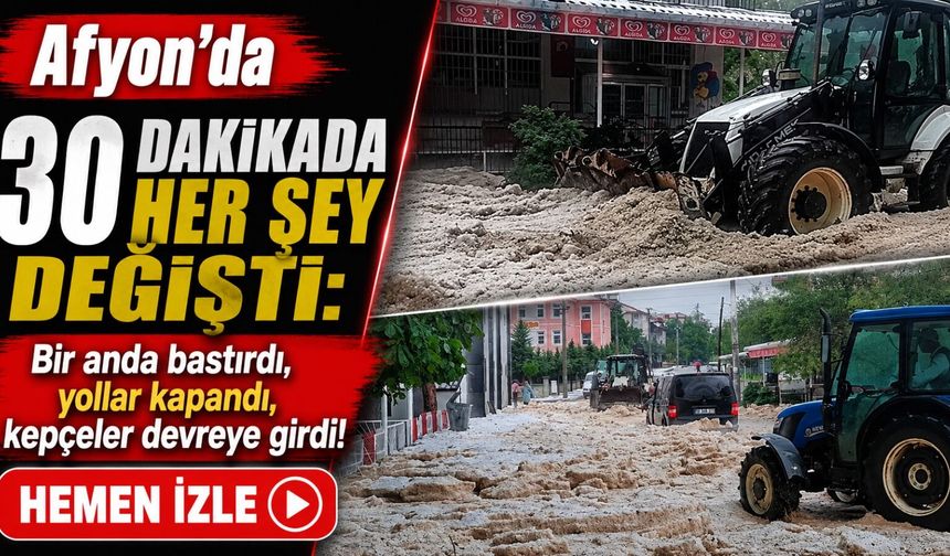 Afyon’da 30 dakikada her şey değişti: Bir anda bastırdı, yollar kapandı, kepçeler yola indi! İnanılmaz görüntü!