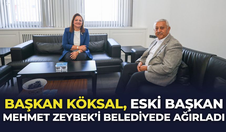 Başkan Köksal, eski başkan Mehmet Zeybek'i belediyede ağırladı