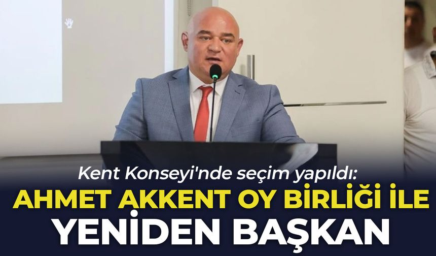 Kent Konseyi'nde seçim yapıldı: Ahmet Akkent oy birliği ile yeniden başkan