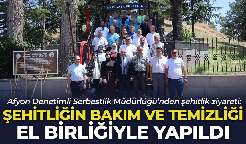 Afyon Denetimli Serbestlik Müdürlüğü’nden şehitlik ziyareti: Şehitliğin bakım ve çevre temizliği el birliğiyle yapıldı