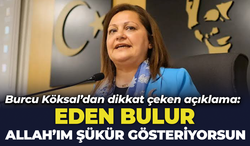 Burcu Köksal’dan dikkat çeken açıklama: “Eden bulur, Allah’ım şükür gösteriyorsun”