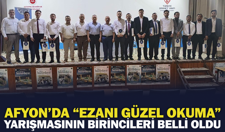 Afyon'da "Ezanı Güzel Okuma" Yarışmasının Birincileri Belli Oldu