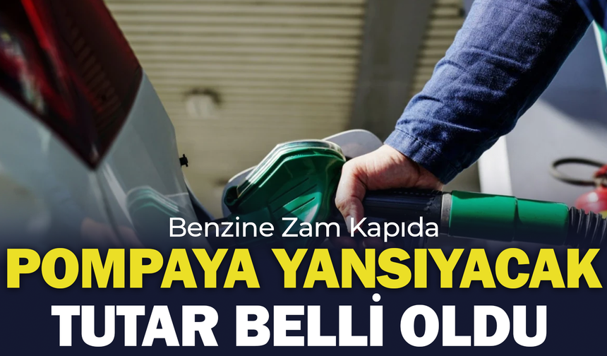 Benzine Zam Kapıda: Pompaya Yansıyacak Tutar Belli Oldu
