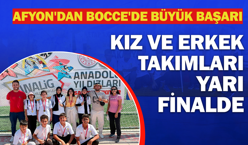 Afyonkarahisar'dan Bocce'de Büyük Başarı: Kız ve Erkek Takımları Yarı Finalde