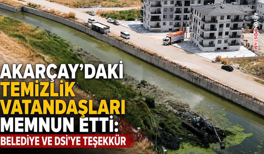 Akarçay’daki temizlik vatandaşları memnun etti: Belediye ve DSİ’ye teşekkür