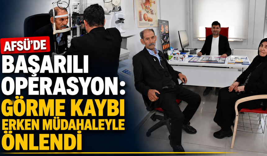 Afyonkarahisar'da Nadir Görülen Sarı Nokta Deliği Erken Müdahaleyle Görme Kaybını Önledi