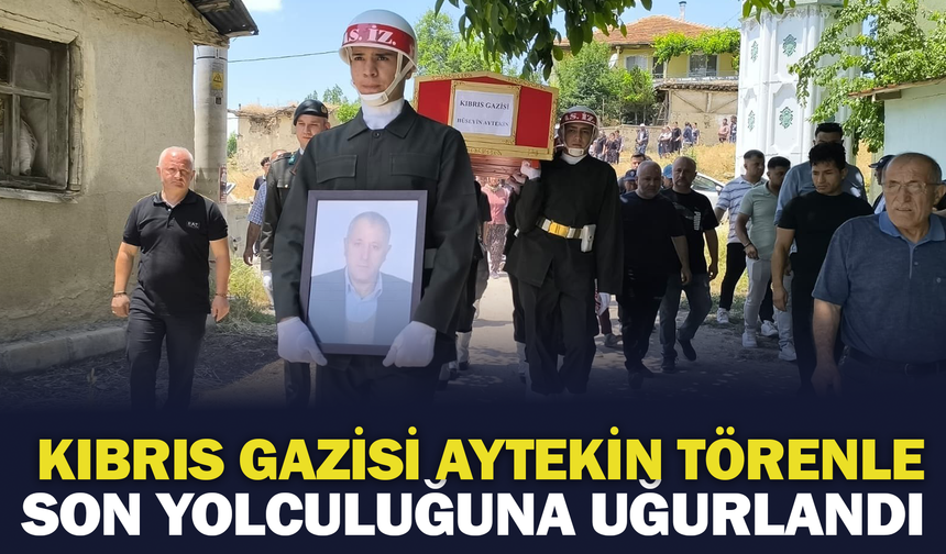 Kıbrıs Gazisi Aytekin Törenle Son Yolculuğuna Uğurlandı