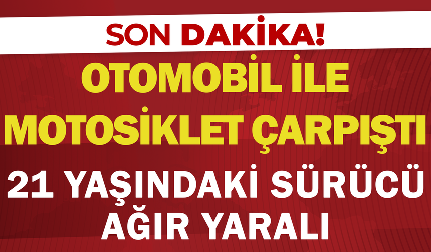 Afyon'da Otomobil ile Motosiklet Çarpıştı: 21 Yaşındaki Sürücü Ağır Yaralı