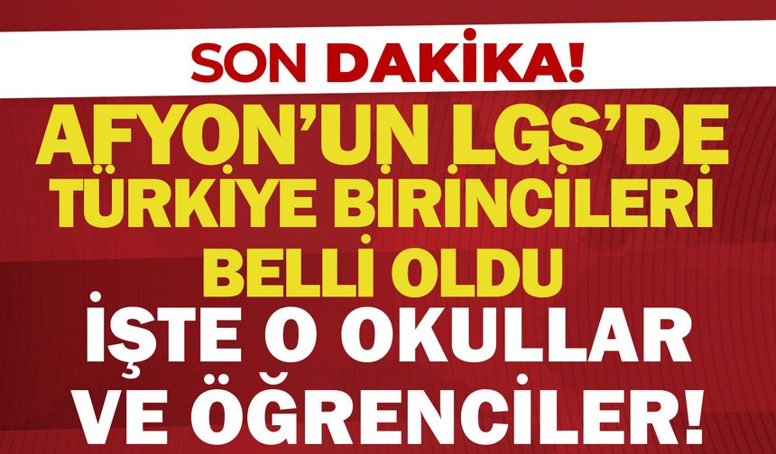 Afyon LGS’de 3, bursluluk sınavında 2 Türkiye birincisi çıkardı: İşte o okullar ve öğrenciler