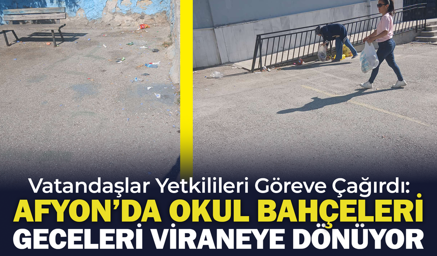 Afyon'da Okul Bahçeleri Geceleri Viraneye Dönüyor: Vatandaşlar Yetkilileri Göreve Çağırdı